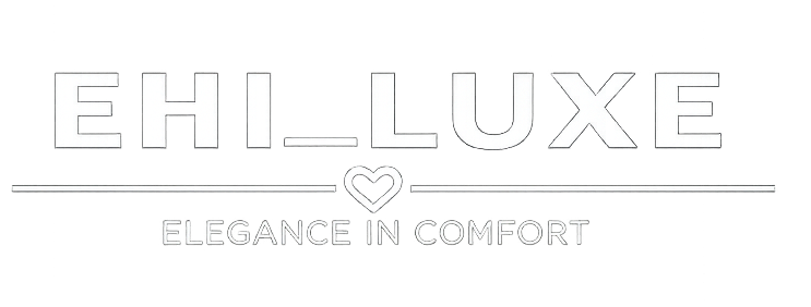Ehiluxe - Where comfort comes naturally.